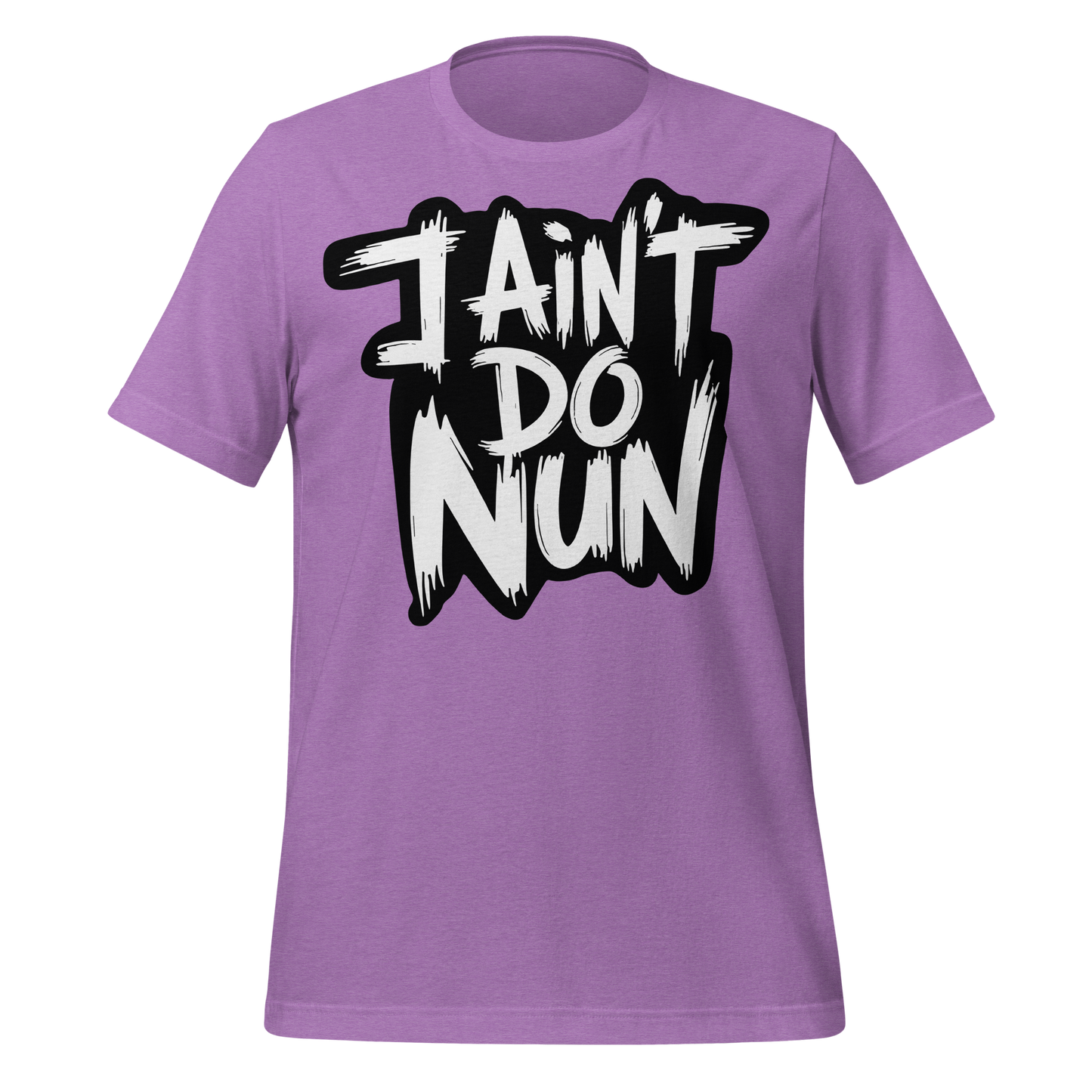 “I Ain’t Even Do Nun Tee – Youth & Adult Sizes”