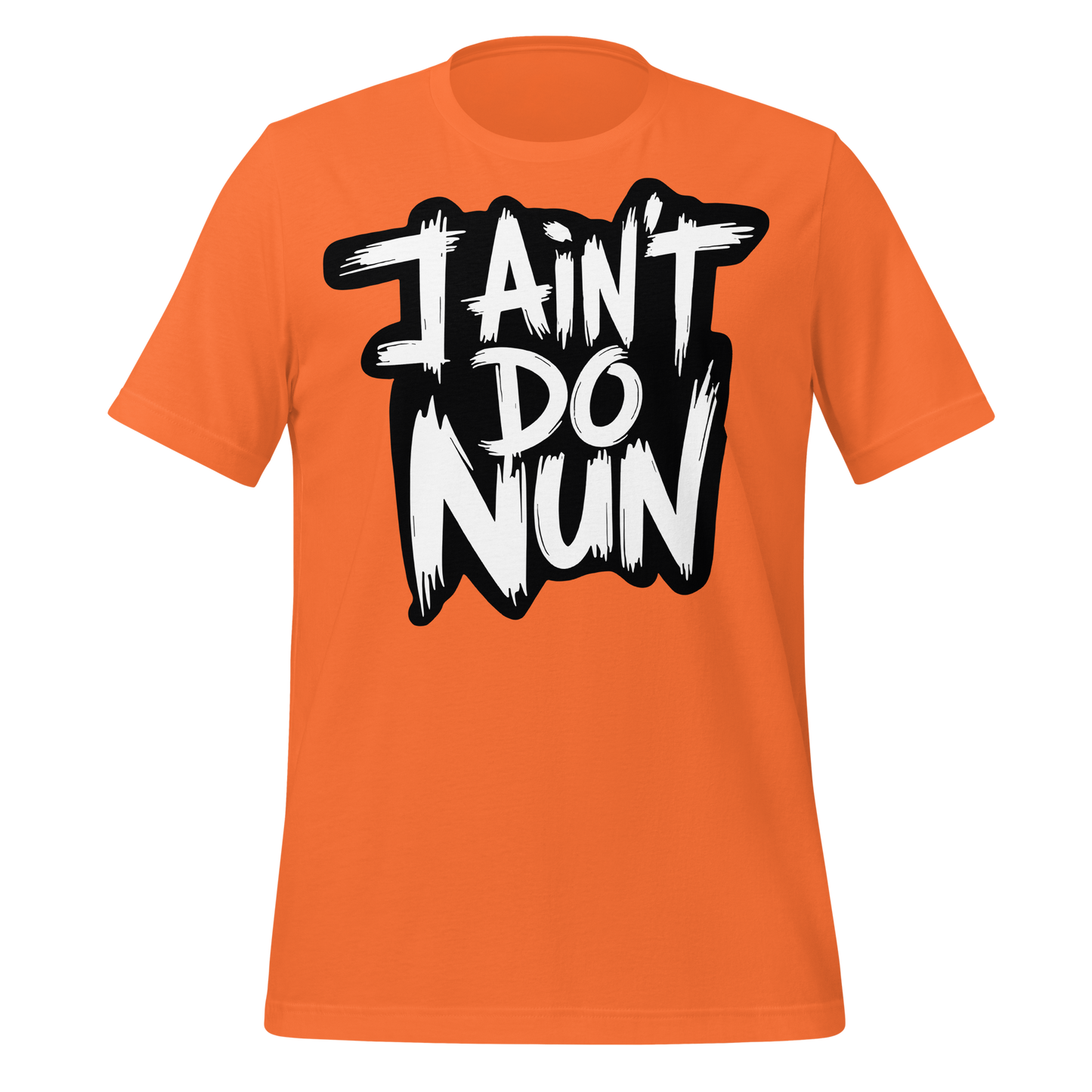 “I Ain’t Even Do Nun Tee – Youth & Adult Sizes”
