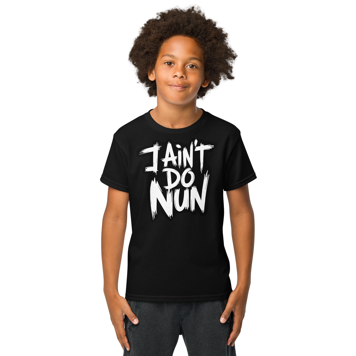 “I Ain’t Even Do Nun Tee – Youth & Adult Sizes”