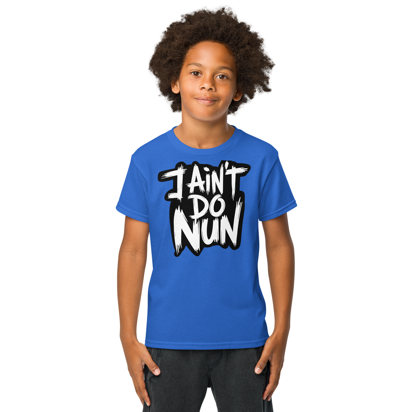 “I Ain’t Even Do Nun Tee – Youth & Adult Sizes”