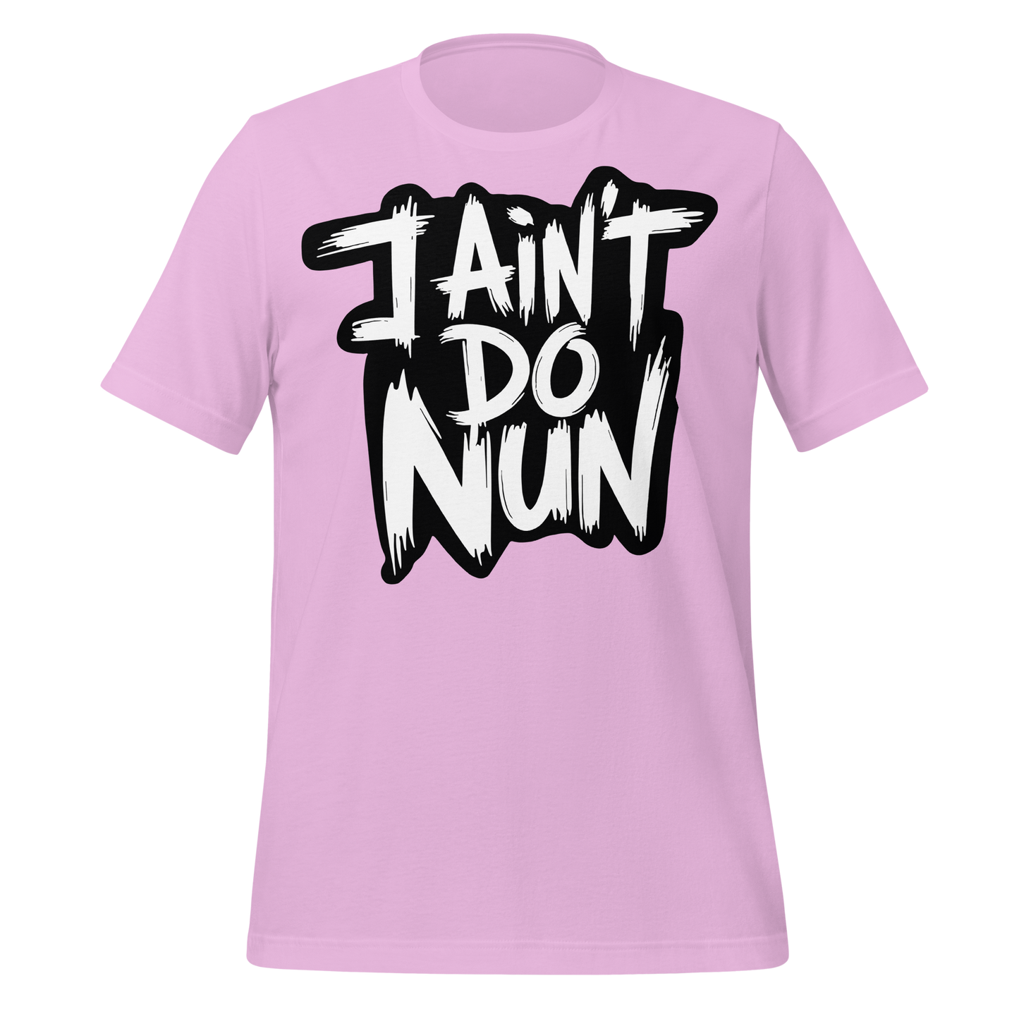 “I Ain’t Even Do Nun Tee – Youth & Adult Sizes”